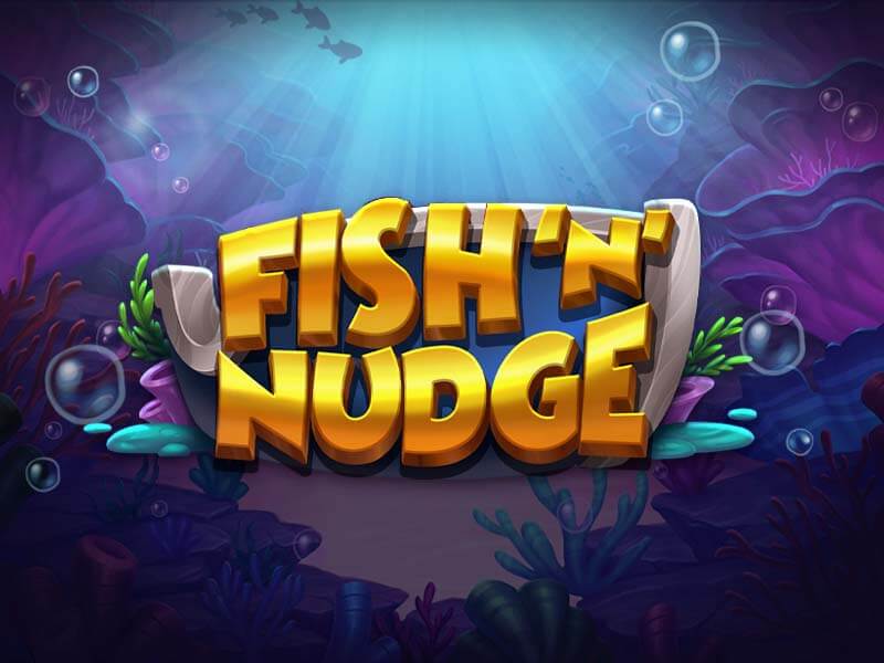 Fish ‘N’ Nudge Slot Game